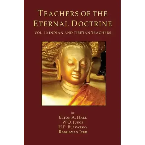Teachers of the Eternal Doctrine Vol. II: Indian and Tibetan Teachers