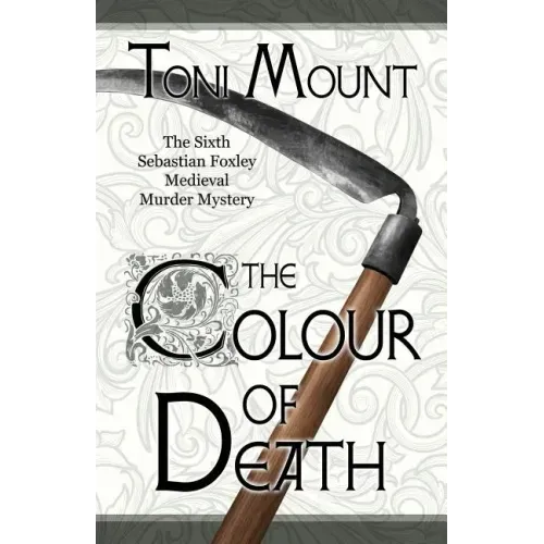 The Colour of Death: A Sebastian Foxley Medieval Murder Mystery