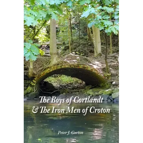The Boys of Cortlandt & The Iron Men of Croton