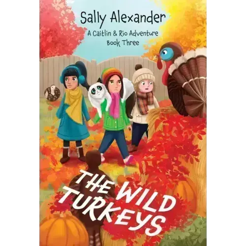 The Wild Turkeys: A Caitlin & Rio Adventure
