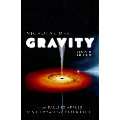 Gravity: From Falling Apples to Supermassive Black Holes