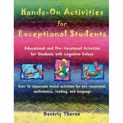 Hands-On Activities for Exceptional Students: Educational and Pre-Vocational Activities for Students with Cognitive Delays