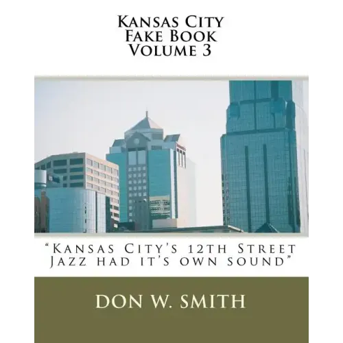 Kansas City Fake Book Volume 3: Kansas City's "Quality Hill" Jazz