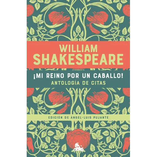 ¡Mi Reino Por Un Caballo! Antología de Citas de William Shakespeare / My Kingdom for a Horse! an Anthology of Quotes by William Shakespeare