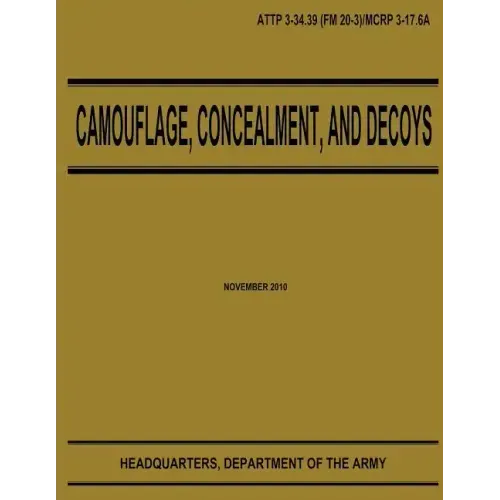 Camouflage, Concealment, and Decoys (ATTP 3-34.39)