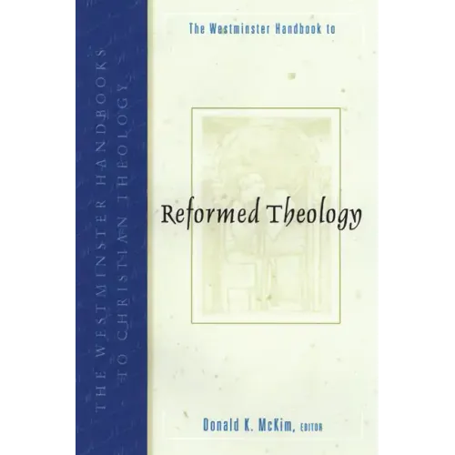 The Westminster Handbook to Reformed Theology