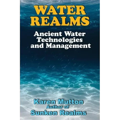 Water Realms: Ancient Water Technologies and Management