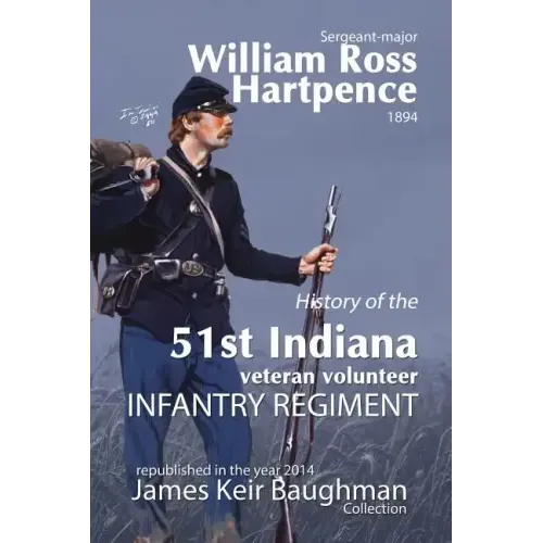 History of the 51st Indiana Veteran Volunteer Indiana Regiment
