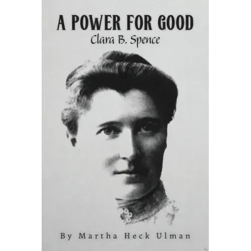 A Power for Good: Clara B. Spence