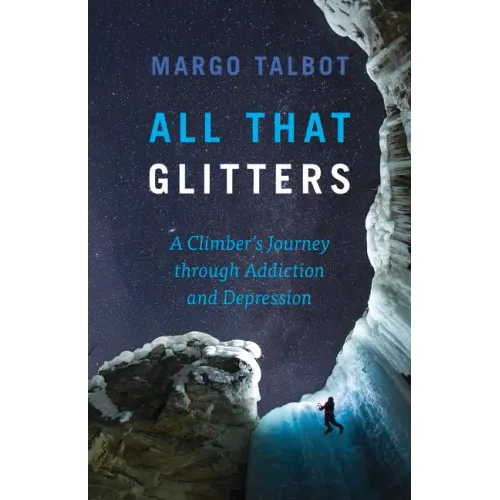All That Glitters: A Climber's Journey Through Addiction and Depression