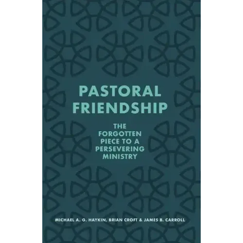Pastoral Friendship: The Forgotten Piece in a Persevering Ministry
