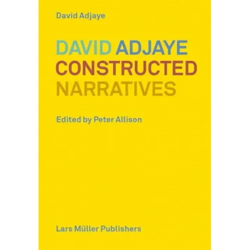 David Adjaye: Constructed Narratives