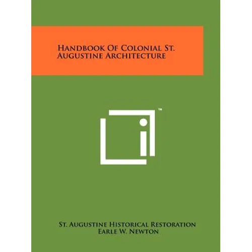 Handbook of Colonial St. Augustine Architecture