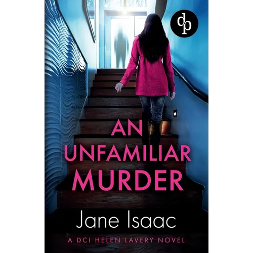 An Unfamiliar Murder: An absolutely addictive female-led crime thriller