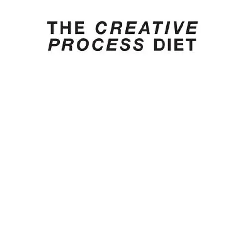 The Creative Process Diet - Paperback