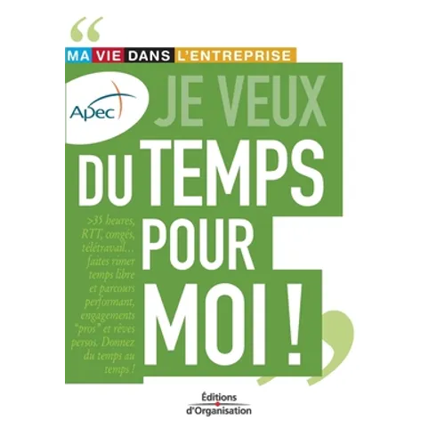 Je veux du temps pour moi !: Ma vie dans l'entreprise