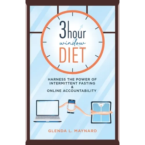 3 Hour Window Diet: Harness the Power of Intermittent Fasting & Online Accountability