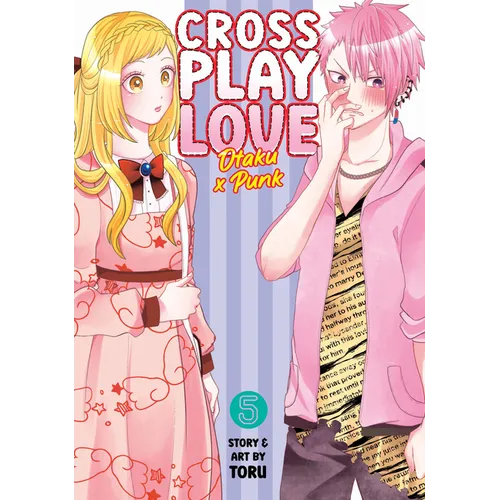 Crossplay Love: Otaku X Punk Vol. 5