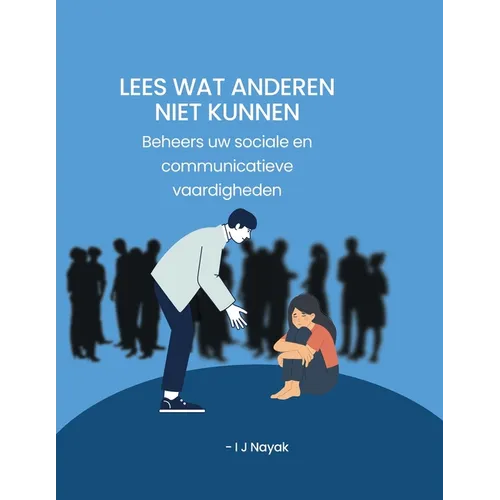 Lees wat anderen niet kunnen: Beheers uw sociale en communicatieve vaardigheden