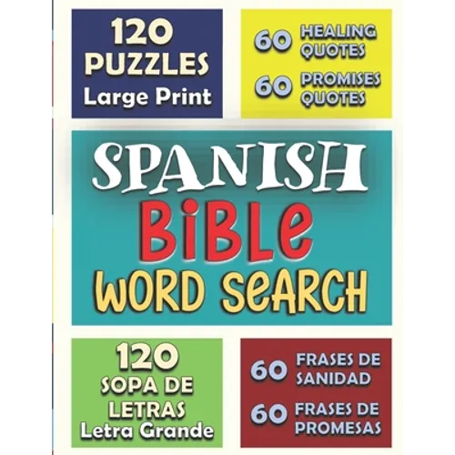 Spanish BIBLE Word Search 120 PUZZLES LARGE PRINT (LETRA GRANDE): 60 Frases de Sanidad y 60 promesas (60 Healing Quotes & 60 Promises Quotes)