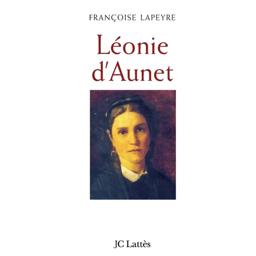 Léonie d'Aunet: L'autre passion de Victor Hugo
