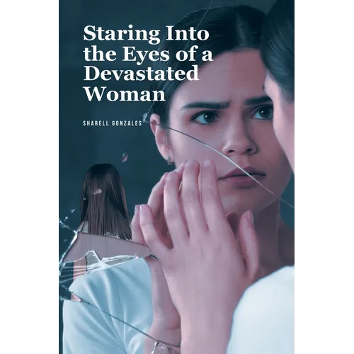 Staring Into the Eyes of a Devastated Woman