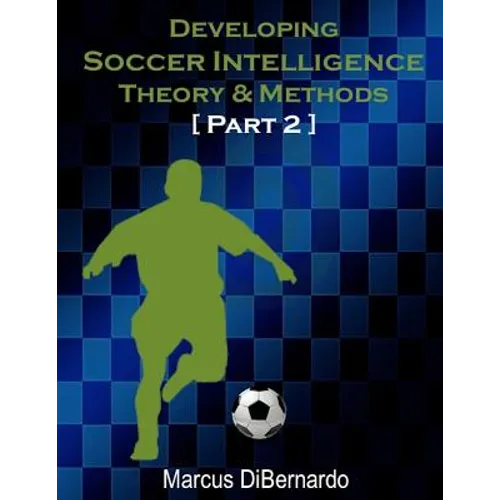 Developing Soccer Intelligence Part II: Theory & Methods