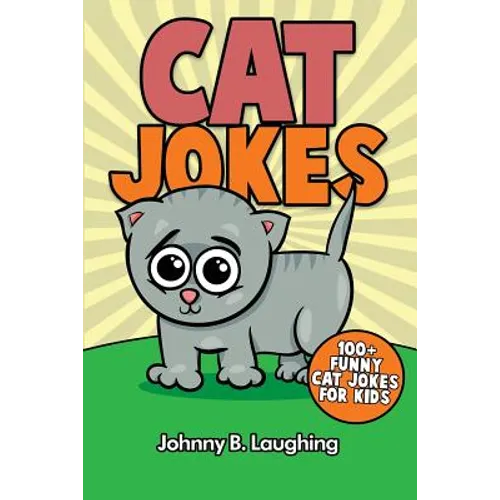 Cat Jokes: 100+ Funny Cat Jokes for Kids