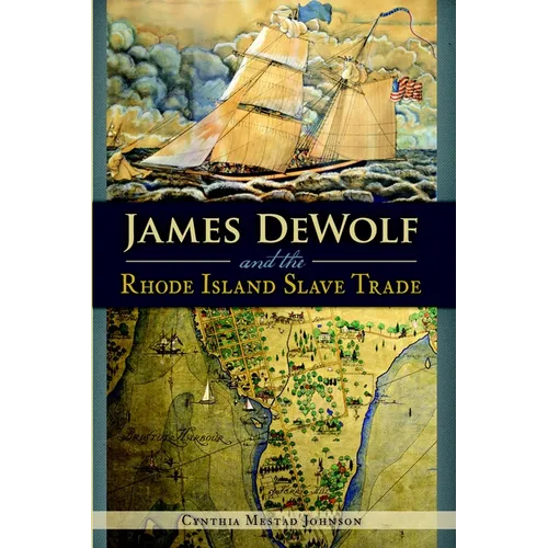 James Dewolf and the Rhode Island Slave Trade