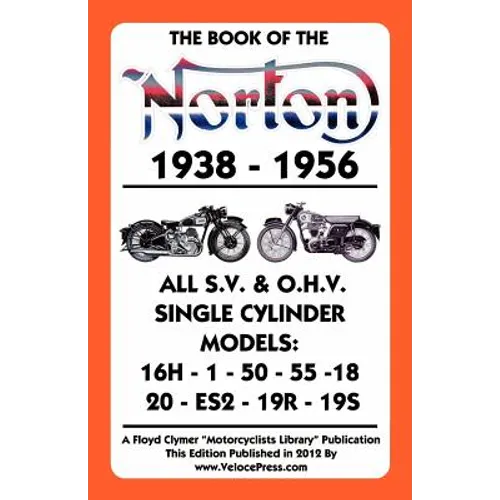 Book of the Norton 1938-1956 All S.V. & O.H.V. Single Cylinder Models