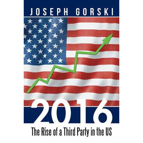 2016: The Rise of a Third Party in the US