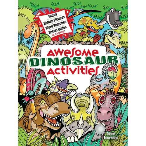 Awesome Dinosaur Activities: Mazes, Hidden Pictures, Word Searches, Secret Codes, Spot the Differences, and More!