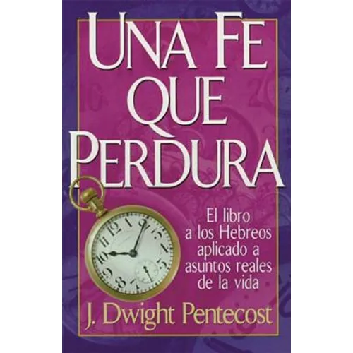Una Fe Que Perdura = A Faith That Endures