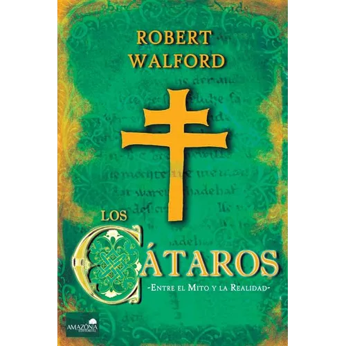 Los Cátaros: Entre el mito y la realidad