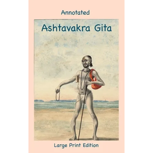 Annotated Ashtavakra Gita (Large Print Edition)