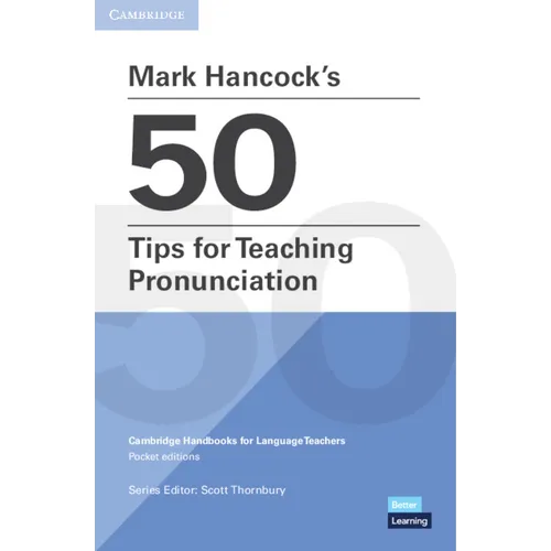 Mark Hancock's 50 Tips for Teaching Pronunciation Pocket Editions: Cambridge Handbooks for Language Teachers Pocket Editions
