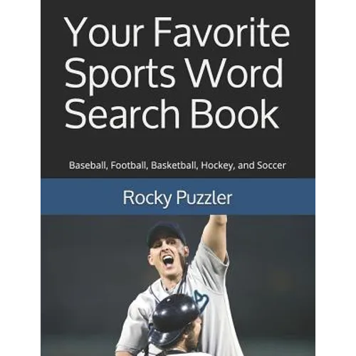 Your Favorite Sports Word Search Book: Baseball, Football, Basketball, Hockey, and Soccer