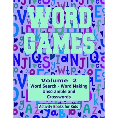 Word Games Volume 2: With Word Search, Word Making, Unscramble and Crosswords