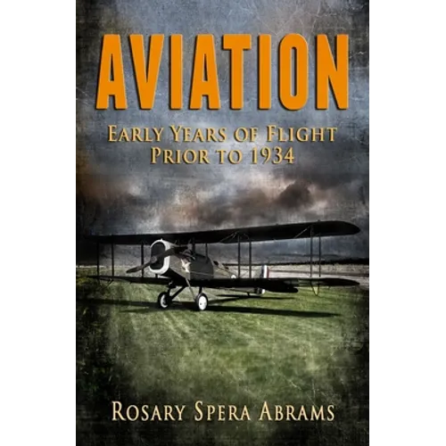 Aviation: Early Years of Flight Prior to 1934