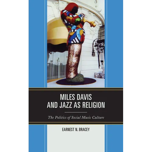 Miles Davis, and Jazz as Religion: The Politics of Social Music Culture