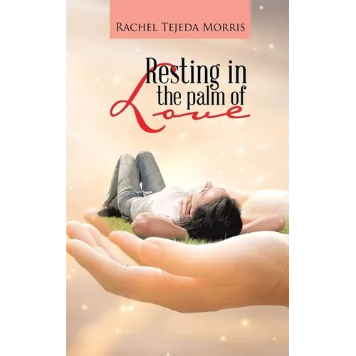 Resting In The Palm Of Love