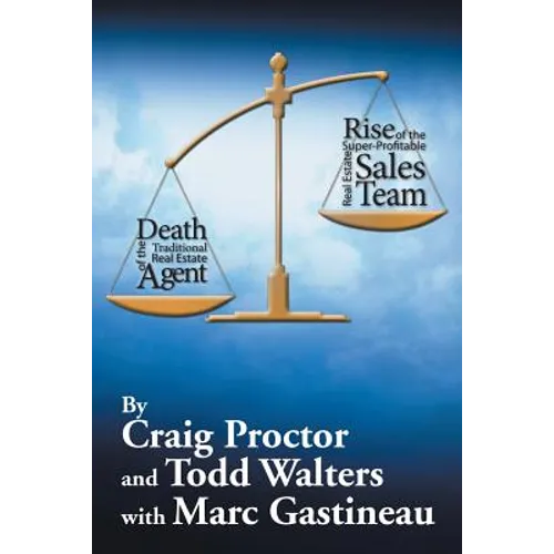 Death of the Traditional Real Estate Agent: Rise of the Super-Profitable Real Estate Sales Team