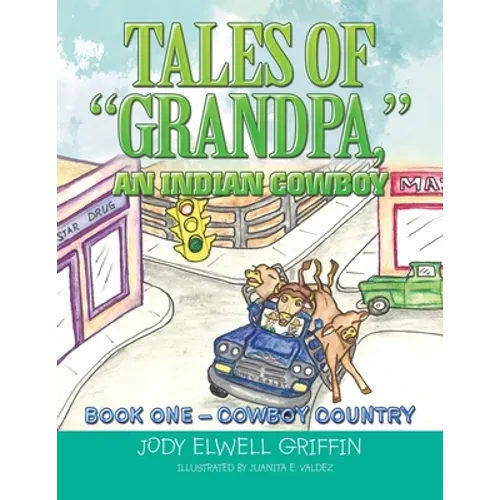 Tales of "Grandpa," an Indian Cowboy: Book 0Ne - Cowboy Country