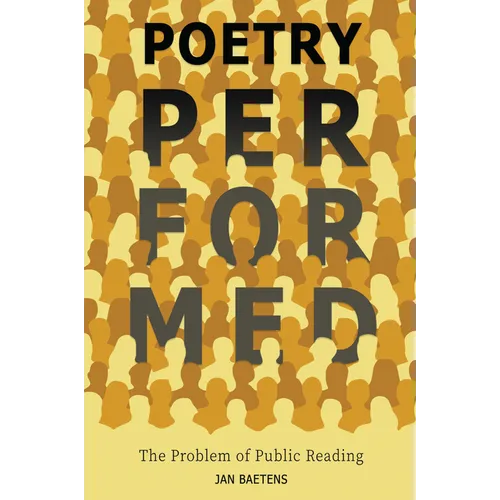 Poetry Performed: The Problem of Public Reading