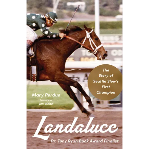 Landaluce: The Story of Seattle Slew's First Champion