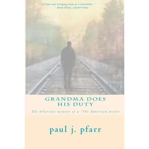 Grandma Does His Duty: The hilarious memoir of a '50s American misfit