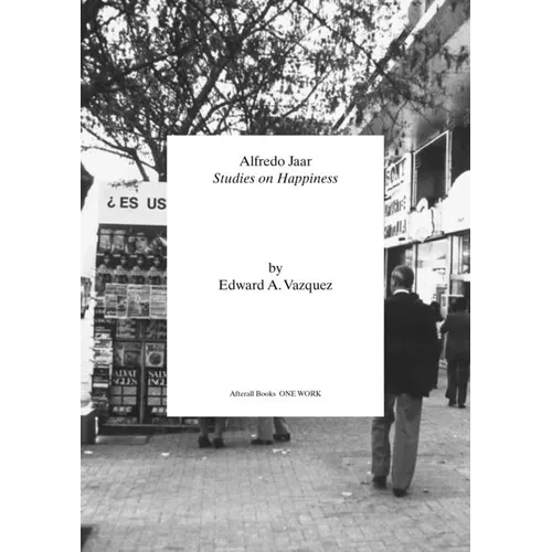 Alfredo Jaar: Studies on Happiness