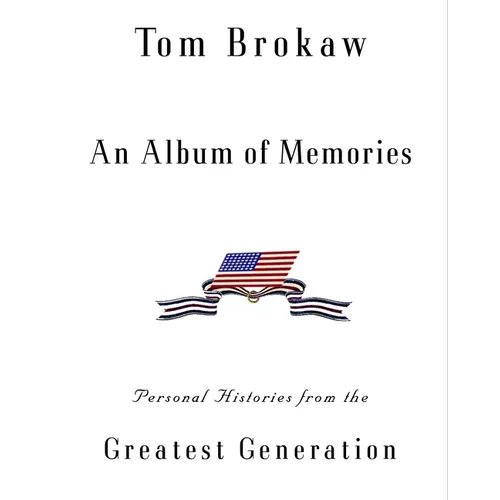 An Album of Memories: Personal Histories from World War II