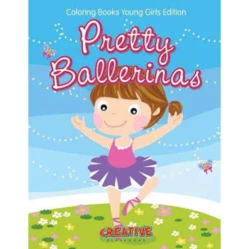 Pretty Ballerinas - Coloring Books Young Girls Edition