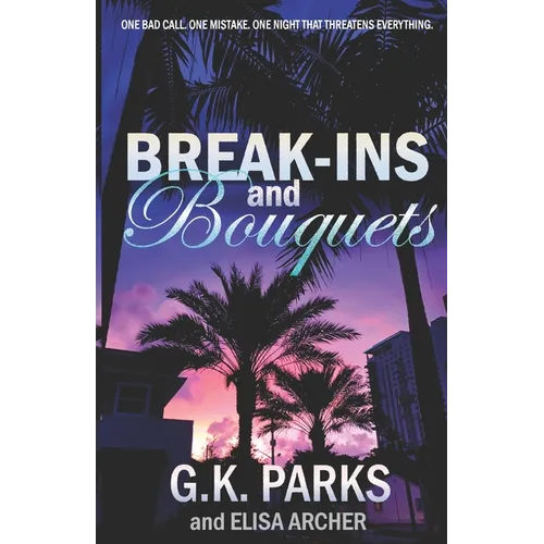 Break-ins and Bouquets